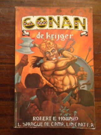 R. E. Howard, L. Sprague de Camp & Lin Carter - Conan de krijger