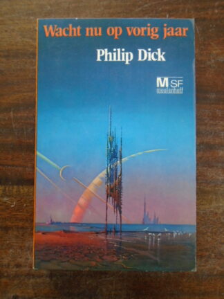 Philip K. Dick - Wacht nu op vorig jaar
