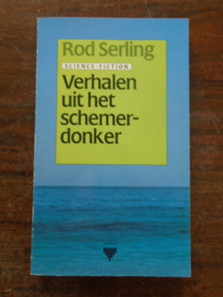 Rod Serling - Verhalen uit het schemerdonker