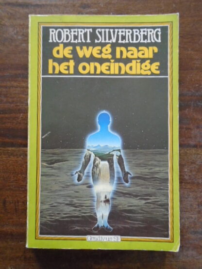 Robert Silverberg - De weg naar het oneindige