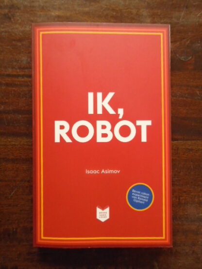 Isaac Asimov - Ik, Robot