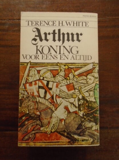 Terence H. White - Arthur - Koning voor eens en altijd