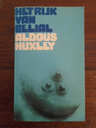 Aldous Huxley - Het rijk van Belial