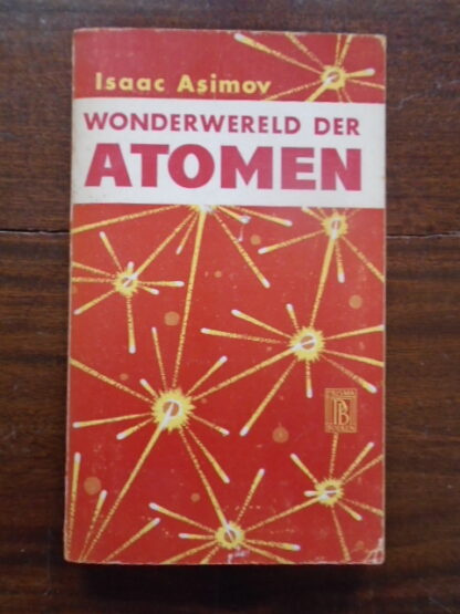 Isaac Asimov - Wonderwereld der atomen
