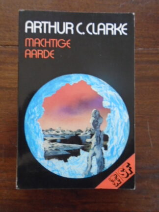 Arthur C. Clarke - Machtige aarde