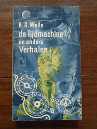 H.G. Wells - De Tijdmachine en andere Verhalen