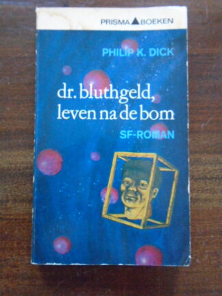 Philip K. Dick - Dr. Bluthgeld, leven na de bom