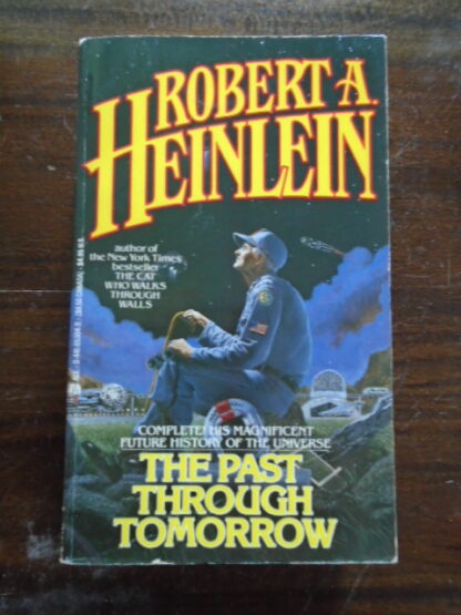 Robert A. Heinlein - The past through tomorrow