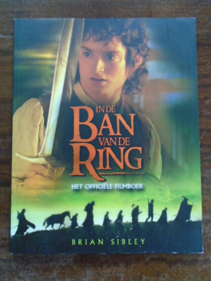 Brian Sibley - In de Ban van de Ring - Het officiële filmboek